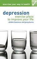 E-Book (pdf) Exercise your way to health: Depression von Debbie Lawrence, Jenny Burns
