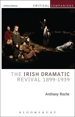 E-Book (pdf) The Irish Dramatic Revival 1899-1939 von Anthony Roche