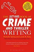 E-Book (pdf) The Arvon Book of Crime and Thriller Writing von Michelle Spring, Laurie R. King