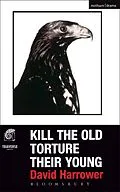 E-Book (epub) Kill The Old, Torture Their Young von David Harrower