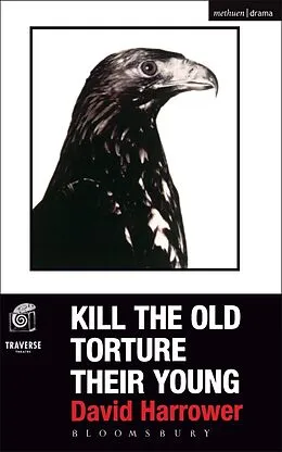 E-Book (epub) Kill The Old, Torture Their Young von David Harrower