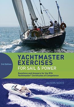 E-Book (pdf) Yachtmaster Exercises for Sail and Power von Alison Noice