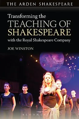 E-Book (epub) Transforming the Teaching of Shakespeare with the Royal Shakespeare Company von Joe Winston