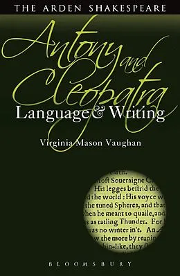 E-Book (pdf) Antony and Cleopatra: Language and Writing von Virginia Mason Vaughan
