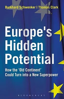 E-Book (pdf) Europe's Hidden Potential von Burkhard Schwenker, Thomas Clark