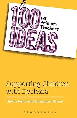 E-Book (pdf) 100 Ideas for Primary Teachers: Supporting Children with Dyslexia von Shannon Green, Gavin Reid