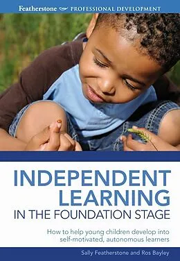 E-Book (epub) Independent Learning in the Foundation Stage von Ros Bayley, Sally Featherstone