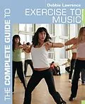 E-Book (pdf) The Complete Guide to Exercise to Music von Debbie Lawrence