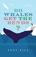 E-Book (epub) Do Whales Get the Bends? von Tony Rice