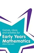 E-Book (pdf) Games, Ideas and Activities for Early Years Mathematics von Alice Hansen
