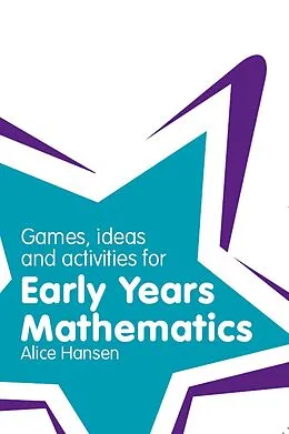 E-Book (epub) Games, Ideas and Activities for Early Years Mathematics von Alice Hansen