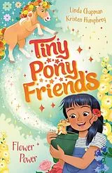 Kartonierter Einband Tiny Pony Friends: Flower Power von Linda Chapman