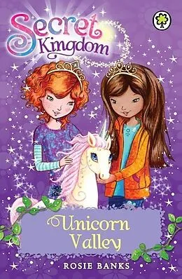 E-Book (epub) Secret Kingdom: 2: Unicorn Valley von Rosie Banks
