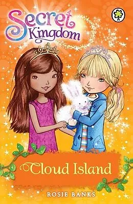 E-Book (epub) Secret Kingdom: 3: Cloud Island von Rosie Banks