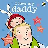 Kartonierter Einband I Love My Daddy Board Book von Giles Andreae