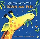 Pappband, unzerreissbar Giraffes Can't Dance Touch-and-Feel Board Book von Giles Andreae