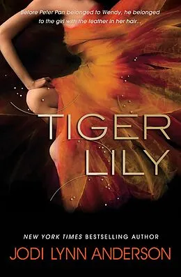 E-Book (epub) Tiger Lily von Jodi Lynn Anderson