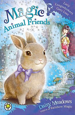 E-Book (epub) Magic Animal Friends: 1: Lucy Longwhiskers Gets Lost von Daisy Meadows