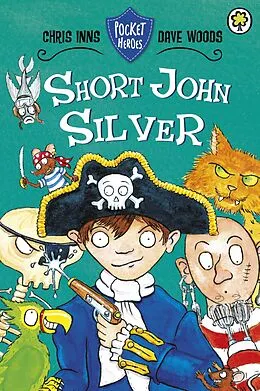 E-Book (epub) Pocket Heroes: 1: Short John Silver von Chris Inns, Dave Woods