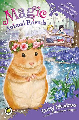 E-Book (epub) Magic Animal Friends: 9: Olivia Nibblesqueak's Messy Mischief von Daisy Meadows
