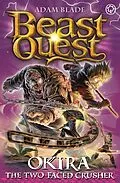 E-Book (epub) Beast Quest: Okira the Crusher von Adam Blade