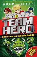 E-Book (epub) Team Hero: Battle for the Shadow Sword von Adam Blade