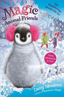E-Book (epub) Magic Animal Friends: Isla Waddlewing Breaks the Ice von Daisy Meadows