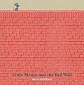 E-Book (epub) Little Mouse and the Red Wall von Britta Teckentrup