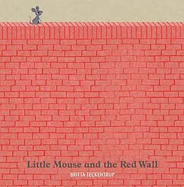 E-Book (epub) Little Mouse and the Red Wall von Britta Teckentrup