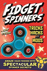 eBook (epub) Fidget Spinners Tricks, Hacks and Mods de Cara Stevens