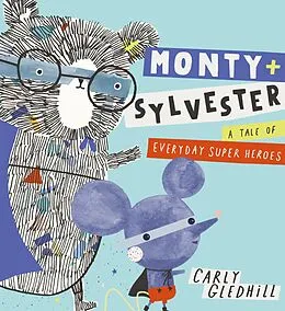E-Book (epub) Monty and Sylvester A Tale of Everyday Super Heroes von Carly Gledhill