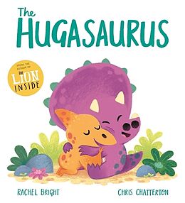 Couverture cartonnée The Hugasaurus de Rachel Bright