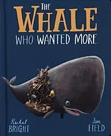 Pappband The Whale Who Wanted More Board Book von Rachel Bright
