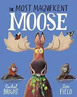 Fester Einband The Most Magnificent Moose von Bright Rachel