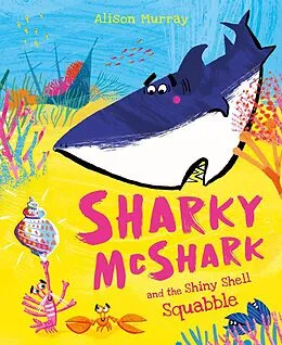 E-Book (epub) Sharky McShark and the Shiny Shell Squabble von Alison Murray