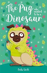 Couverture cartonnée The Pug who wanted to be a Dinosaur de Bella Swift