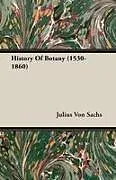 Kartonierter Einband History Of Botany (1530-1860) von Julius Von Sachs