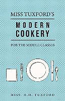 Kartonierter Einband Miss Tuxford's Modern Cookery for the Middle Classes von H. H. Tuxford