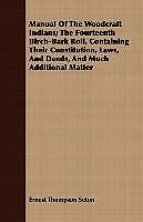 Couverture cartonnée Manual Of The Woodcraft Indians; The Fourteenth Birch-Bark Roll, Containing Their Constitution, Laws, And Deeds, And Much Additional Matter de Ernest Thompson Seton