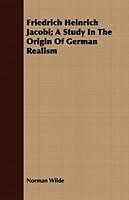 Kartonierter Einband Friedrich Heinrich Jacobi; A Study In The Origin Of German Realism von Norman Wilde