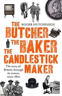 E-Book (epub) The Butcher, the Baker, the Candlestick-Maker von Roger Hutchinson