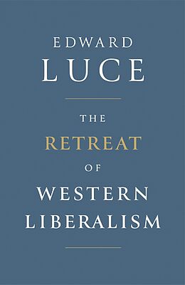 eBook (epub) The Retreat of Western Liberalism de Edward Luce