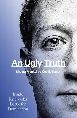 E-Book (epub) An Ugly Truth von Sheera Frenkel, Cecilia Kang