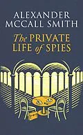 E-Book (epub) The Private Life of Spies von Alexander McCall Smith