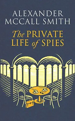 E-Book (epub) The Private Life of Spies von Alexander McCall Smith