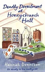 Kartonierter Einband Deadly Derailment at Honeychurch Hall von Hannah Dennison