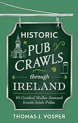 Fester Einband Historic Pub Crawls Through Ireland von Thomas J. Vosper