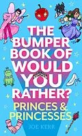 E-Book (epub) The Bumper Book of Would You Rather?: Princes and Princesses Edition von Joe Kerr