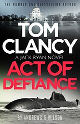 Couverture cartonnée Tom Clancy Act of Defiance de Jeffrey Wilson, Brian Andrews