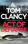 E-Book (epub) Tom Clancy Act of Defiance von Jeffrey Wilson, Brian Andrews